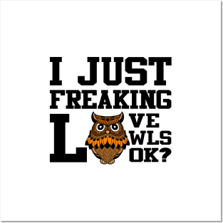 'I Just Freaking Love Owls' Crafty Owl Bird Gift Posters and Art